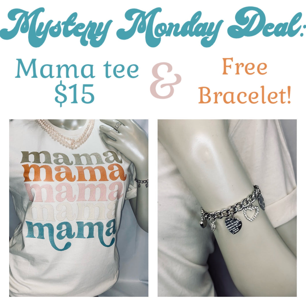 Mystery Monday Mama Tee & FREE Bracelet!