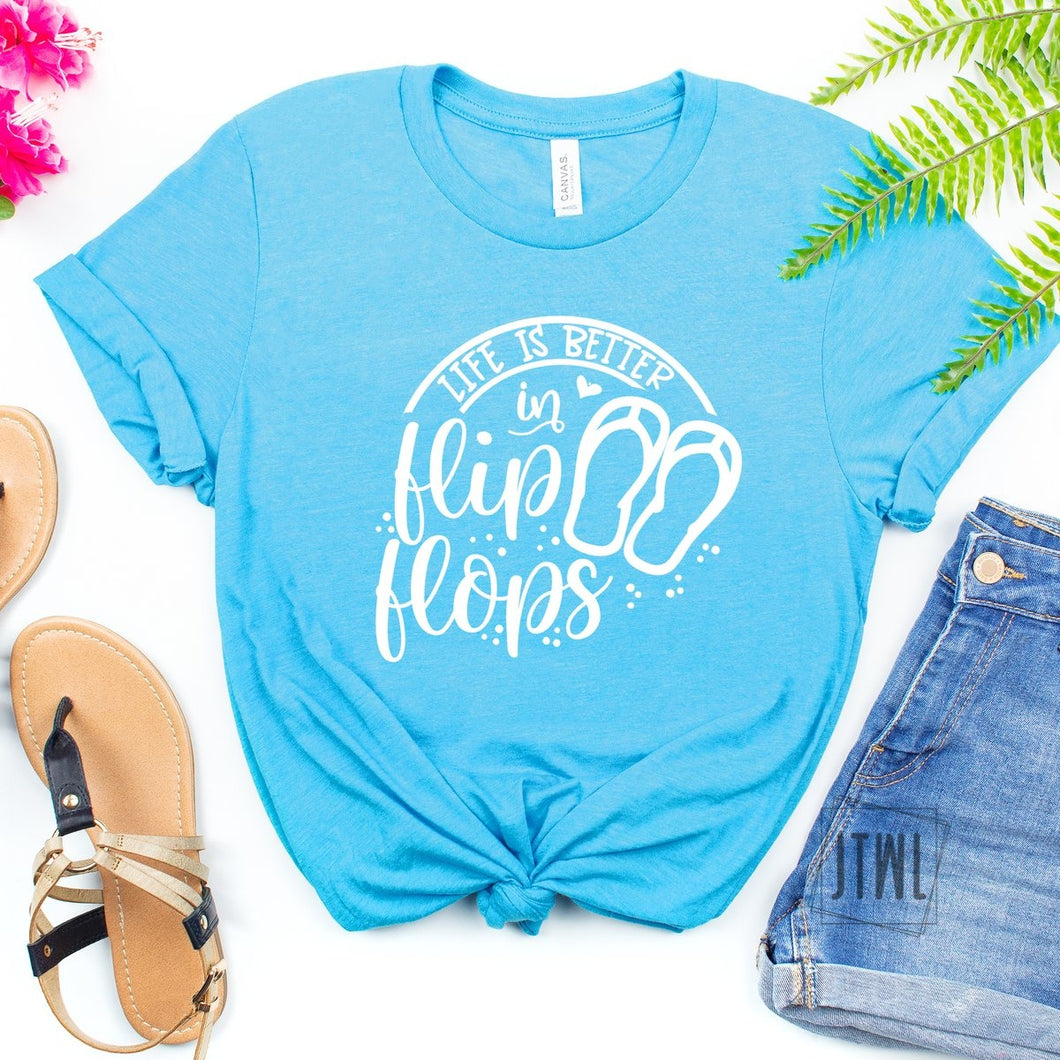 Life Is Better In Flip Flops- Adult