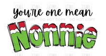 Load image into Gallery viewer, Custom You&#39;re One Mean...? I can customize ANY name!! (Male &amp; Female)- All Sizes!

