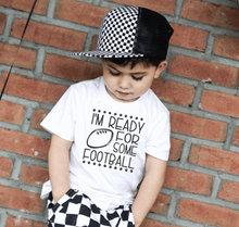 Load image into Gallery viewer, I&#39;m Ready For Some Football- Toddler/Youth
