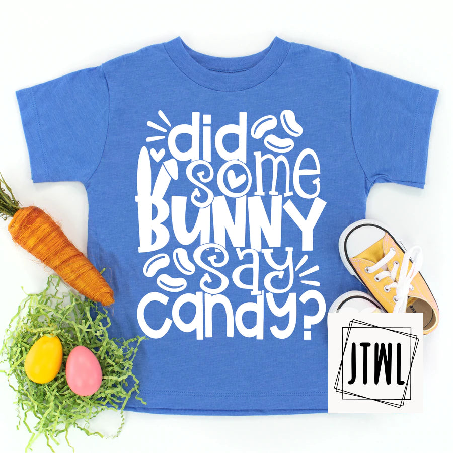 Did Some Bunny Say Candy?- Toddler/ Youth