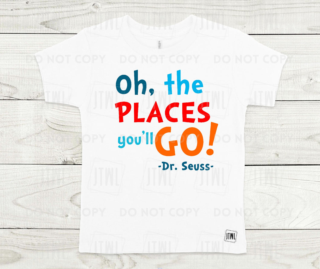 Oh, The Places You'll Go- All Sizes
