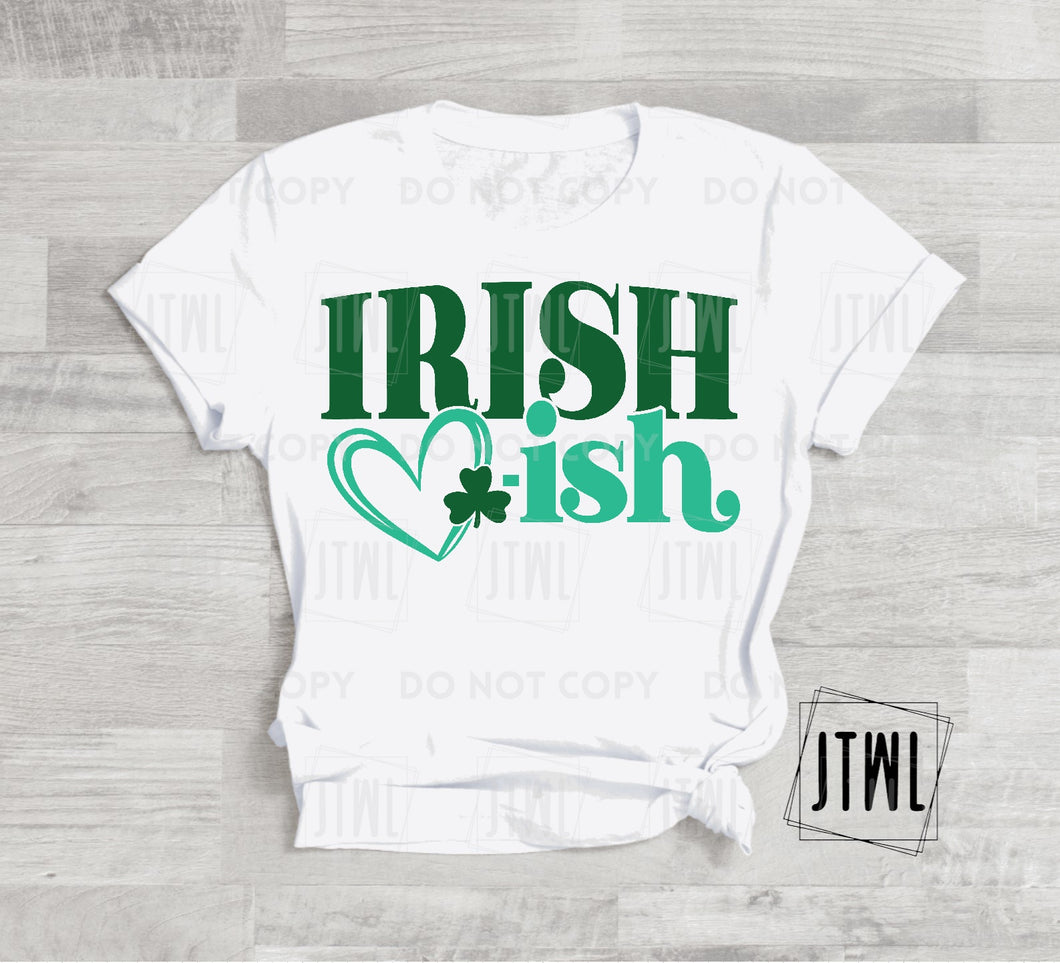 Irish-ish- All Sizes