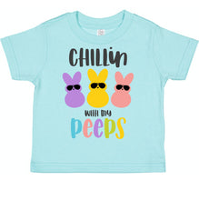 Load image into Gallery viewer, Chillin&#39; With My Peeps- All Sizes
