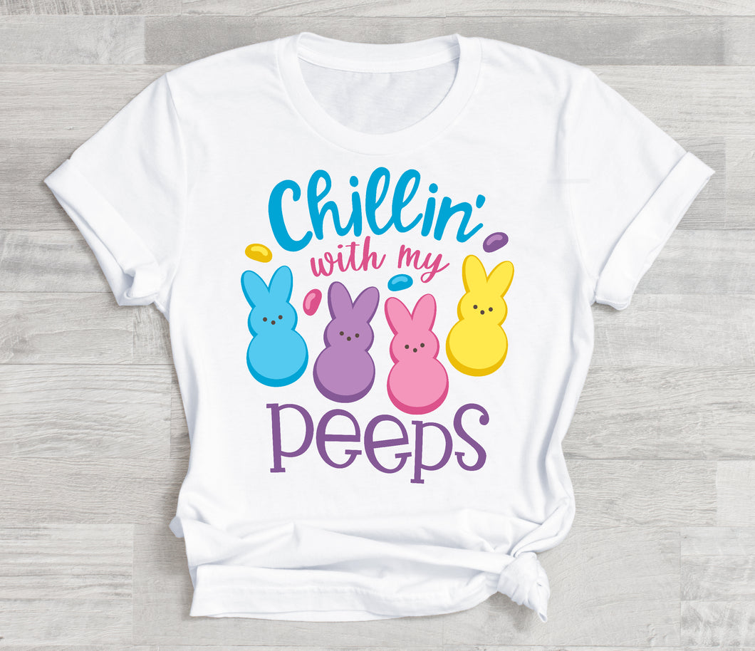 Chillin' With My Peeps- Adult  (choose your favorite color tee)