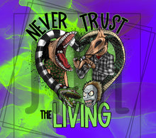 Load image into Gallery viewer, Never Trust The Living (Beetle Juice) 20 oz Tumbler
