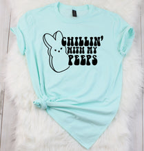 Load image into Gallery viewer, Chillin&#39; With My Peeps- Adult  (choose your favorite color tee)
