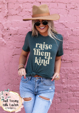 Raise Them Kind- Adult