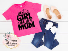 Load image into Gallery viewer, Just A Girl And Her Mom- Toddler/Youth
