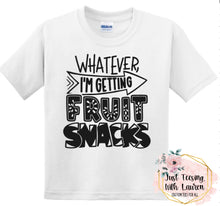 Load image into Gallery viewer, Whatever, I&#39;m Getting Fruit Snacks- Toddler/Youth
