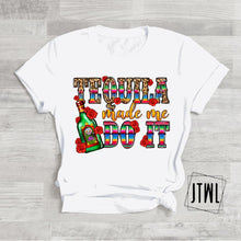 Load image into Gallery viewer, Tequila Made Me Do It- Adult
