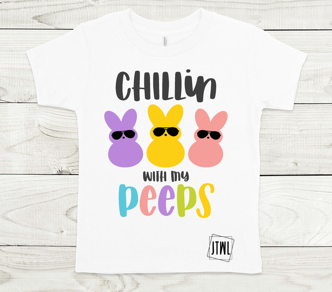 Chillin' With My Peeps- All Sizes