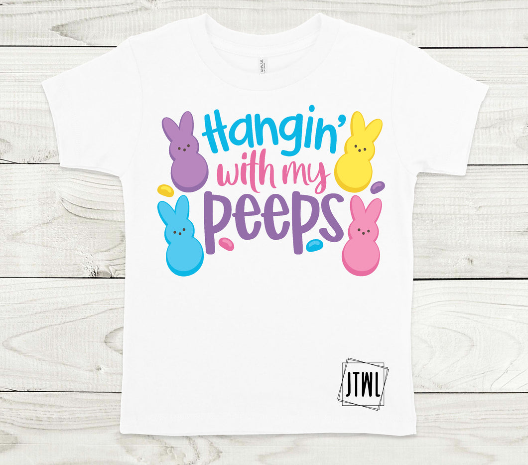 Hangin' With My Peeps- All Sizes