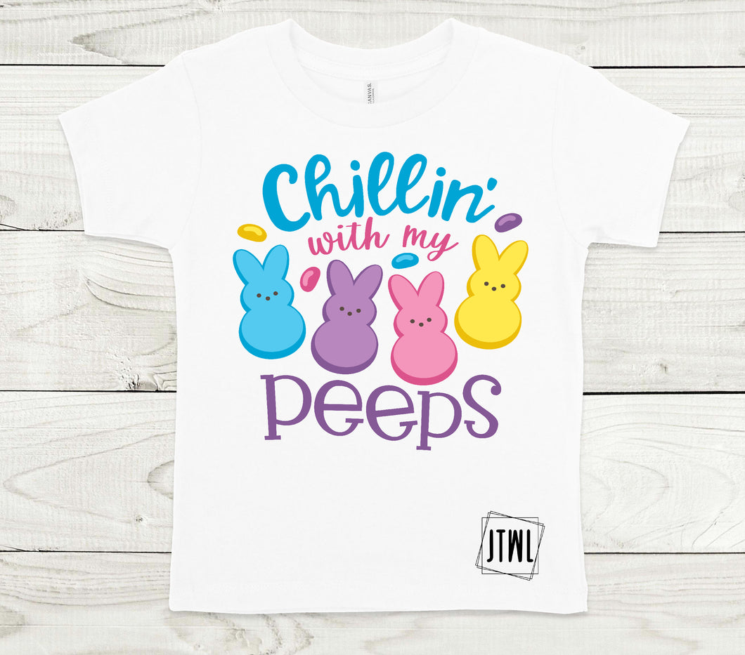 Chillin' With My Peeps- All Sizes