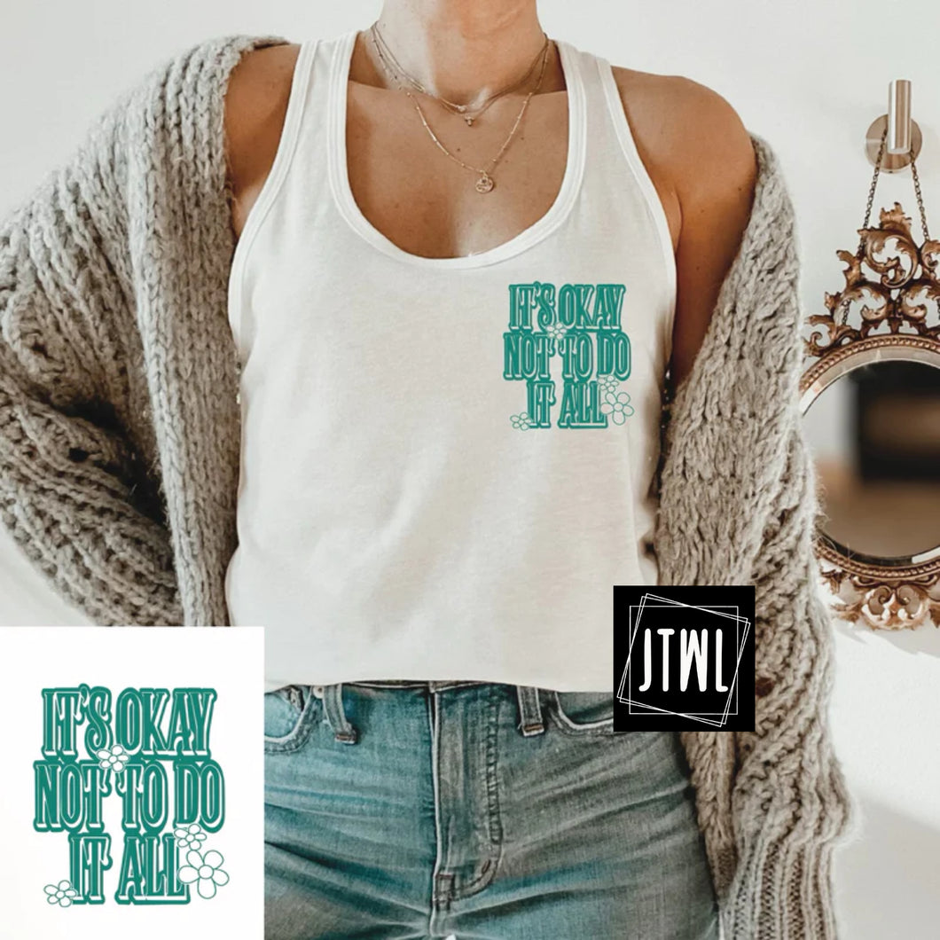 It's Okay Not To Do It All- Adult