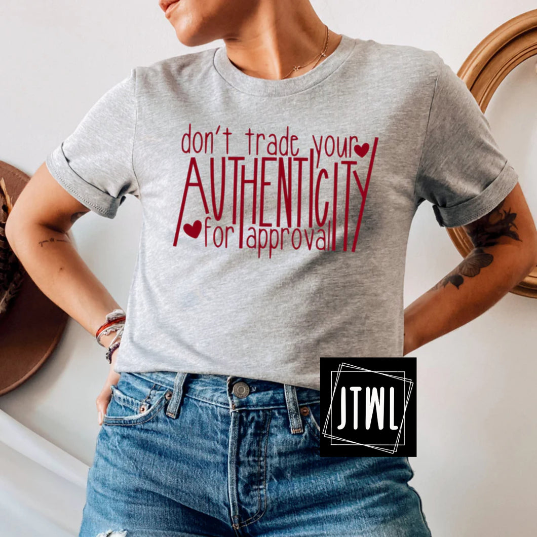 Don't Trade Your Authenticity For Approval- Adult