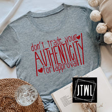 Load image into Gallery viewer, Don&#39;t Trade Your Authenticity For Approval- Adult
