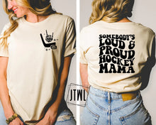 Load image into Gallery viewer, Loud &amp; Proud Hockey Mama- Adult
