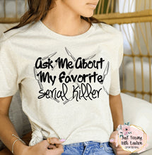 Load image into Gallery viewer, My Favorite Serial Killer- Adult
