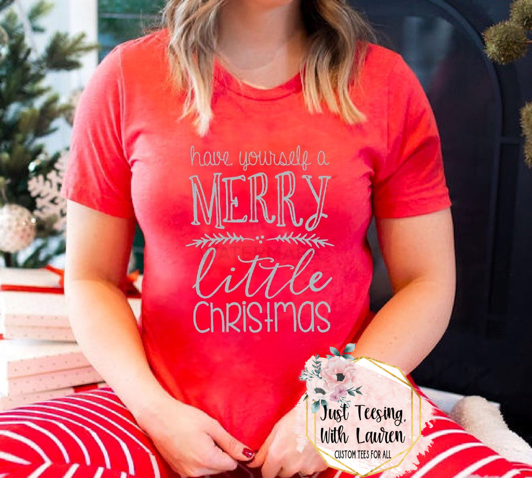 Have Yourself A Merry Little Christmas- Adult