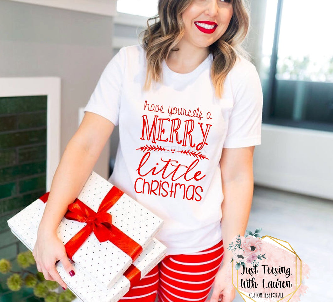 Have Yourself A Merry Little Christmas- Adult