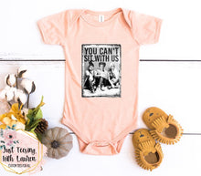 Load image into Gallery viewer, You Can't Sit With Us- Infant
