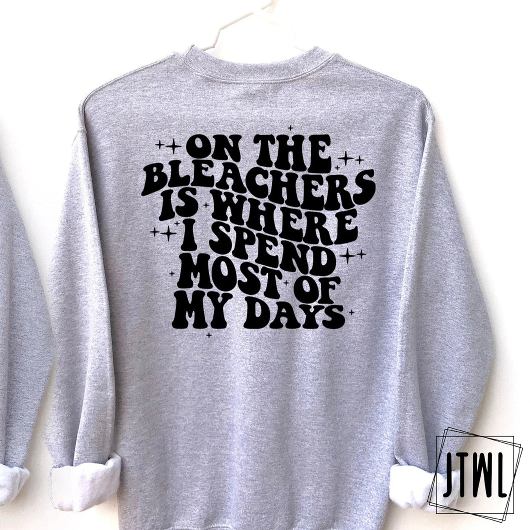 On The Bleachers Is Where I Spend Most Of My Days- Adult