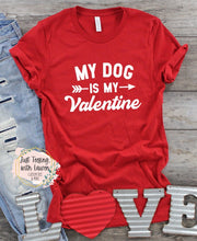 Load image into Gallery viewer, My Dog Is My Valentine- Adult

