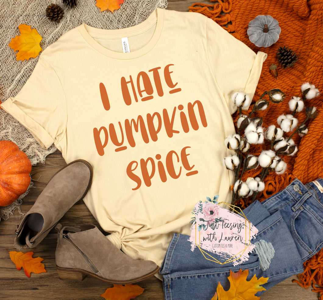 I Hate Pumpkin Spice- Adult