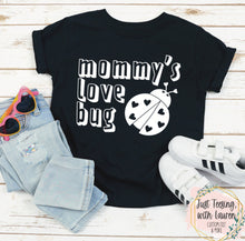 Load image into Gallery viewer, Mommy's Love Bug- Toddler/Youth
