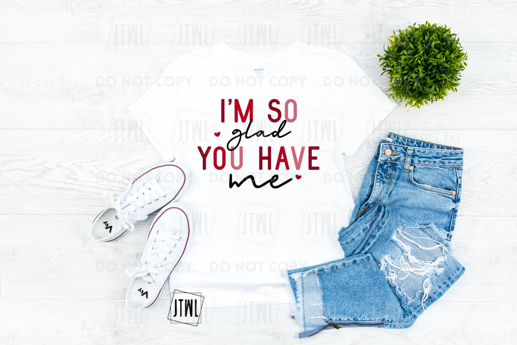 I'm So Glad You Have Me- Adult
