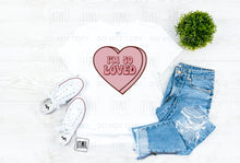 Load image into Gallery viewer, I&#39;m so Loved- All Sizes
