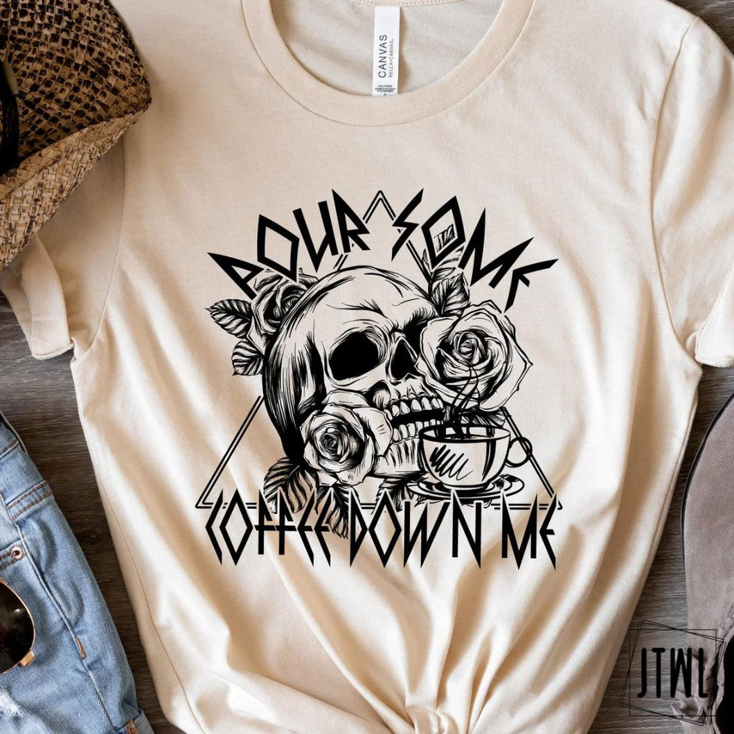 Pour Some Coffee Down Me- Adult