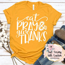 Load image into Gallery viewer, Eat, Pray &amp; Give Thanks- Adult
