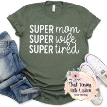 Load image into Gallery viewer, Super Mom, Super Wife, Super Tired
