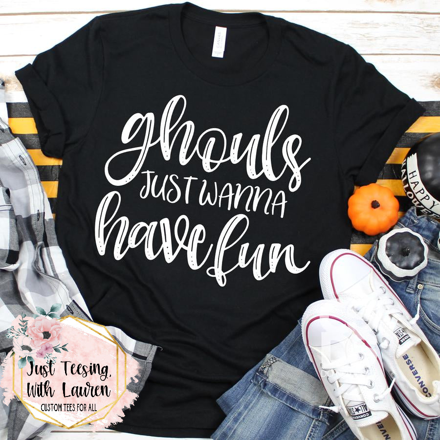 Ghouls Just Wanna Have Fun- Toddler/Youth