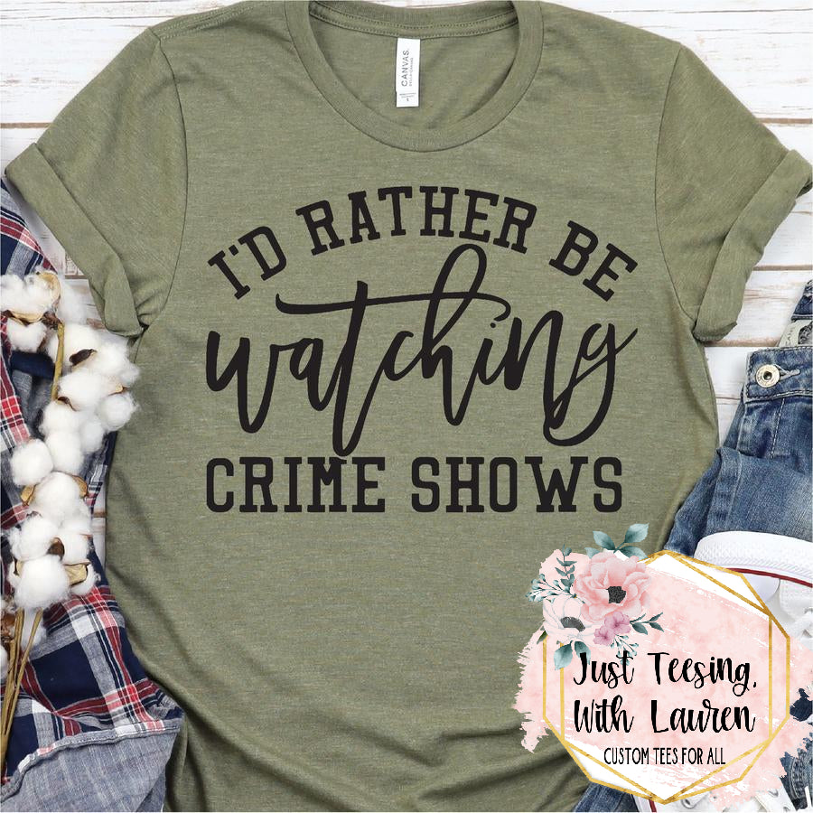 I'd Rather be Watching Crime Shows