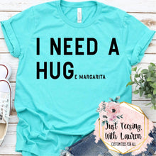 Load image into Gallery viewer, I Need A HUGe Margarita!
