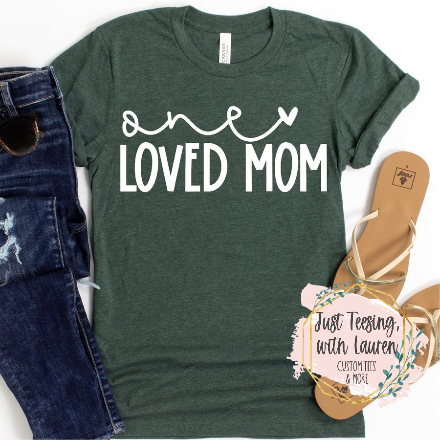 One Loved Mom- Adult