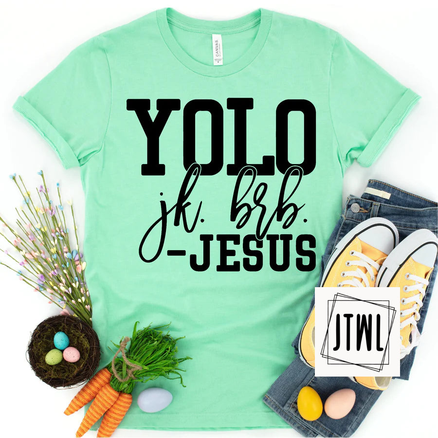 YOLO: JK BRB, Jesus- Adult