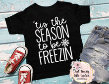 Load image into Gallery viewer, &#39;Tis The Season To Be Freezin- Toddler/Youth
