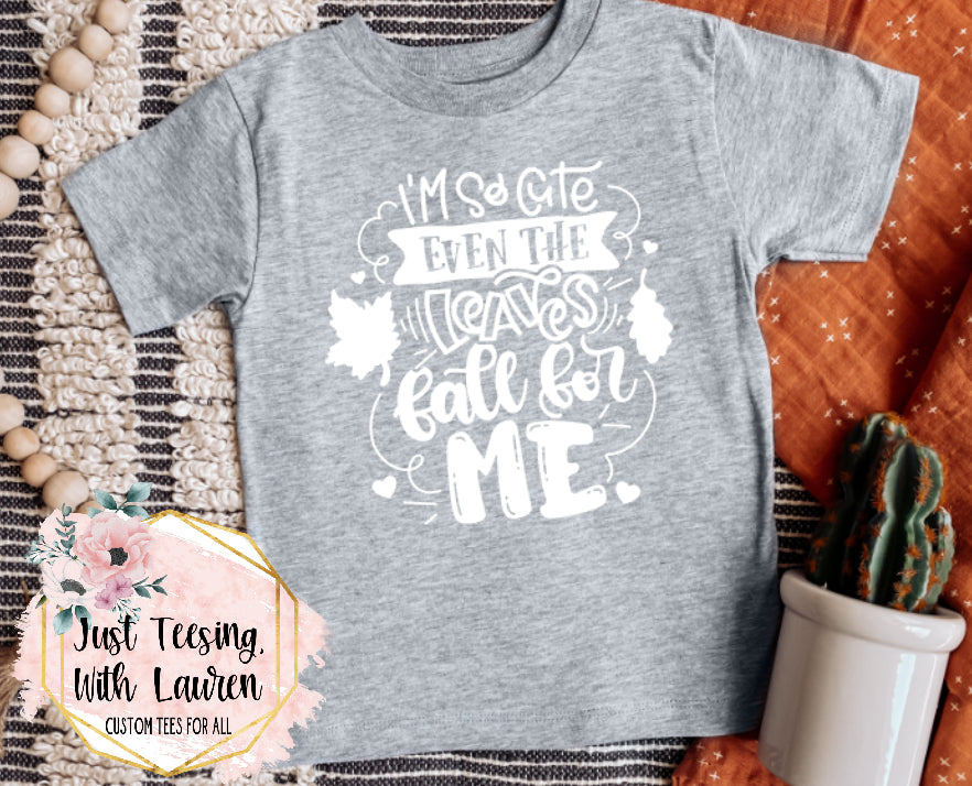Even The Leaves Fall For Me- Toddler/Youth