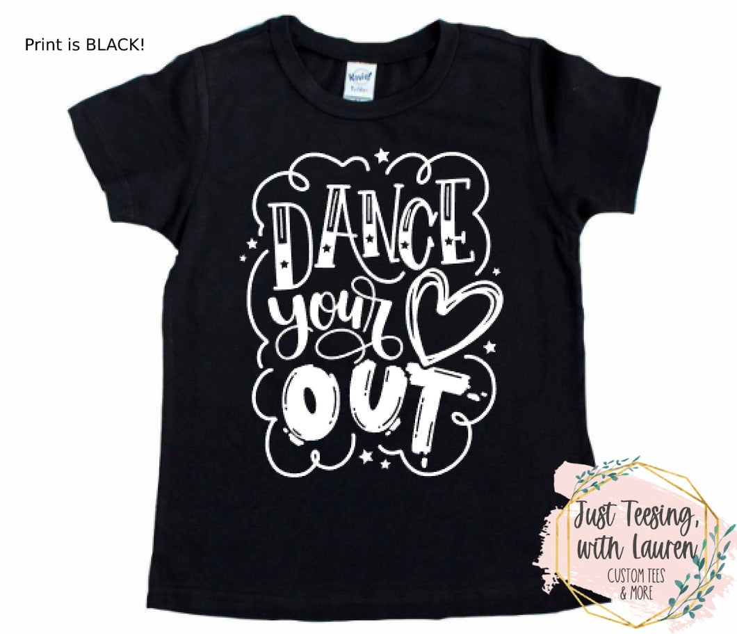 Dance Your Heart Out (Black Print)- Toddler/Youth