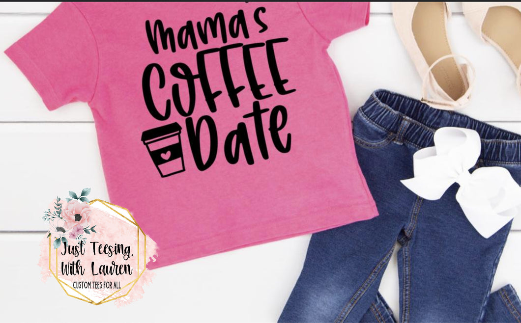 Mama's Coffee Date- Toddler/Youth