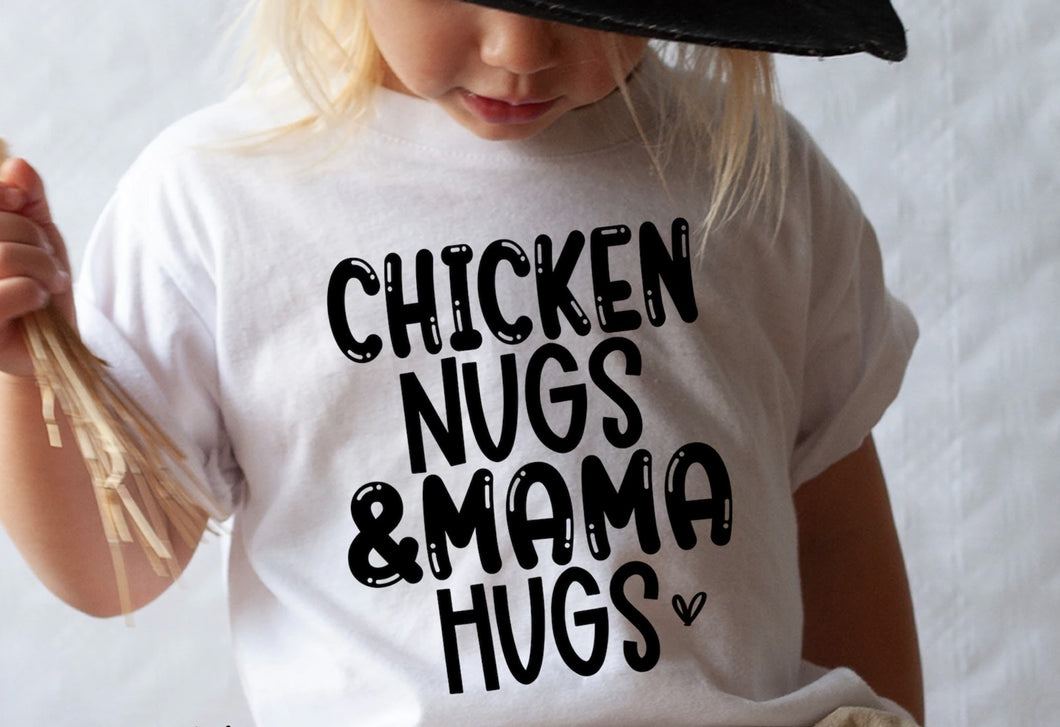 Chicken Nugs & Mama Hugs- Toddler/ Youth