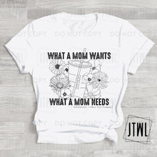 Load image into Gallery viewer, What A Mom Wants, What A Mom Needs- Adult
