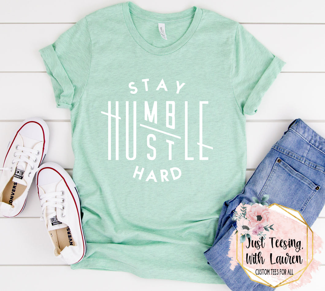 Stay Humble, Hustle Hard