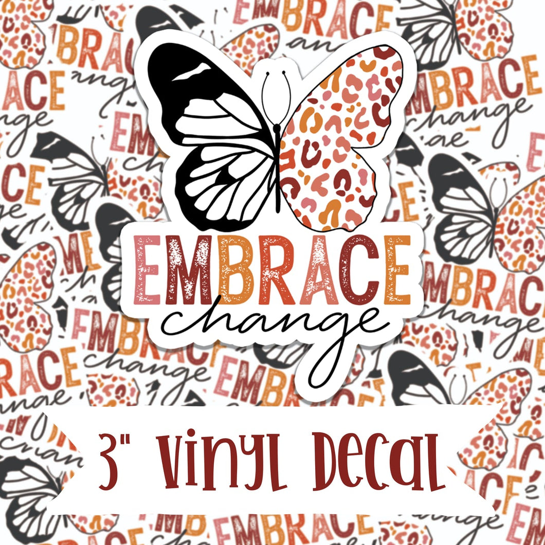Embrace  Change Vinyl Sticker Decal