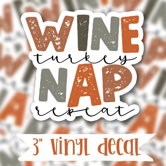 Wine Turkey Nap Repeat Vinyl Sticker Decal