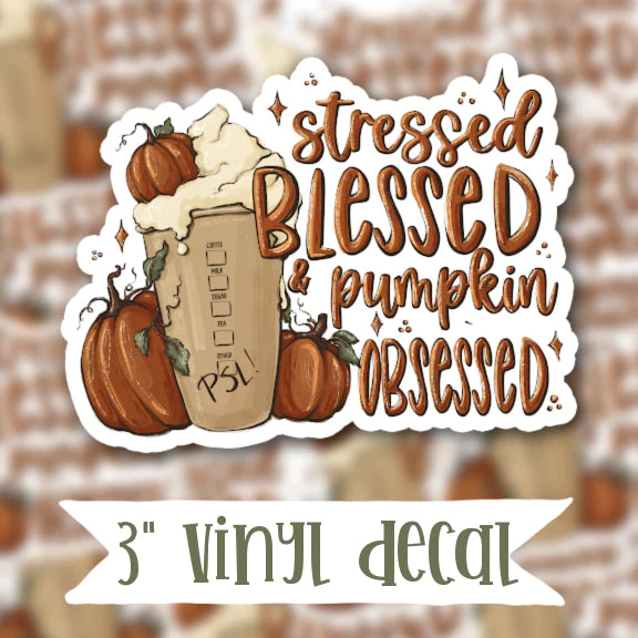 Stressed Blessed & Pumpkin Obsessed Vinyl Sticker Decal